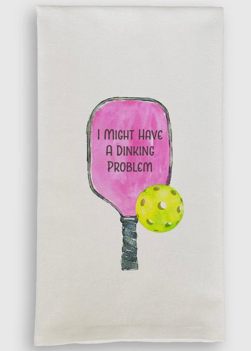 I Have A Dinking Problem Quote Tea Towel - Dishtowel - Jimberly's Boutique - Olive Branch - Mississippi