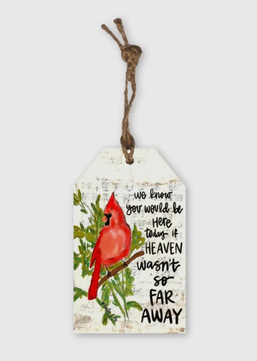 If Heaven Wasn't So Far Away Tag Ornament - ornament - Jimberly's Boutique - Olive Branch - Mississippi