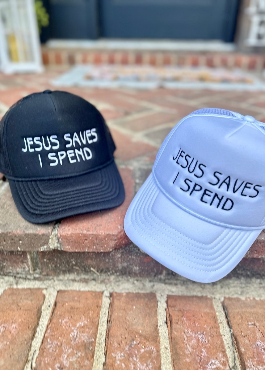 Jesus Saves I Spend Trucker Cap/Hat - Black or White - Trucker Cap - Jimberly's Boutique - Olive Branch - Mississippi