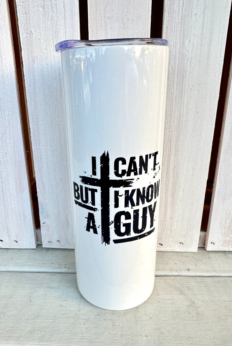 20 OZ Skinny Tumbler - I Can't...But I Know A Guy - -Jimberly's Boutique-Olive Branch-Mississippi