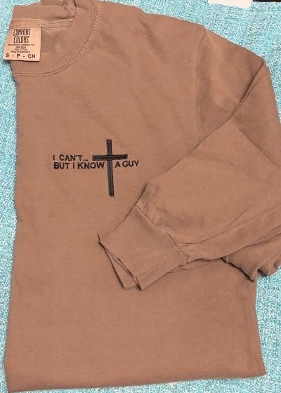 I Can't ...But I Know A Guy | Comfort Colors LS Tee - Embroidered Comfort Colors - Jimberly's Boutique - Olive Branch - Mississippi