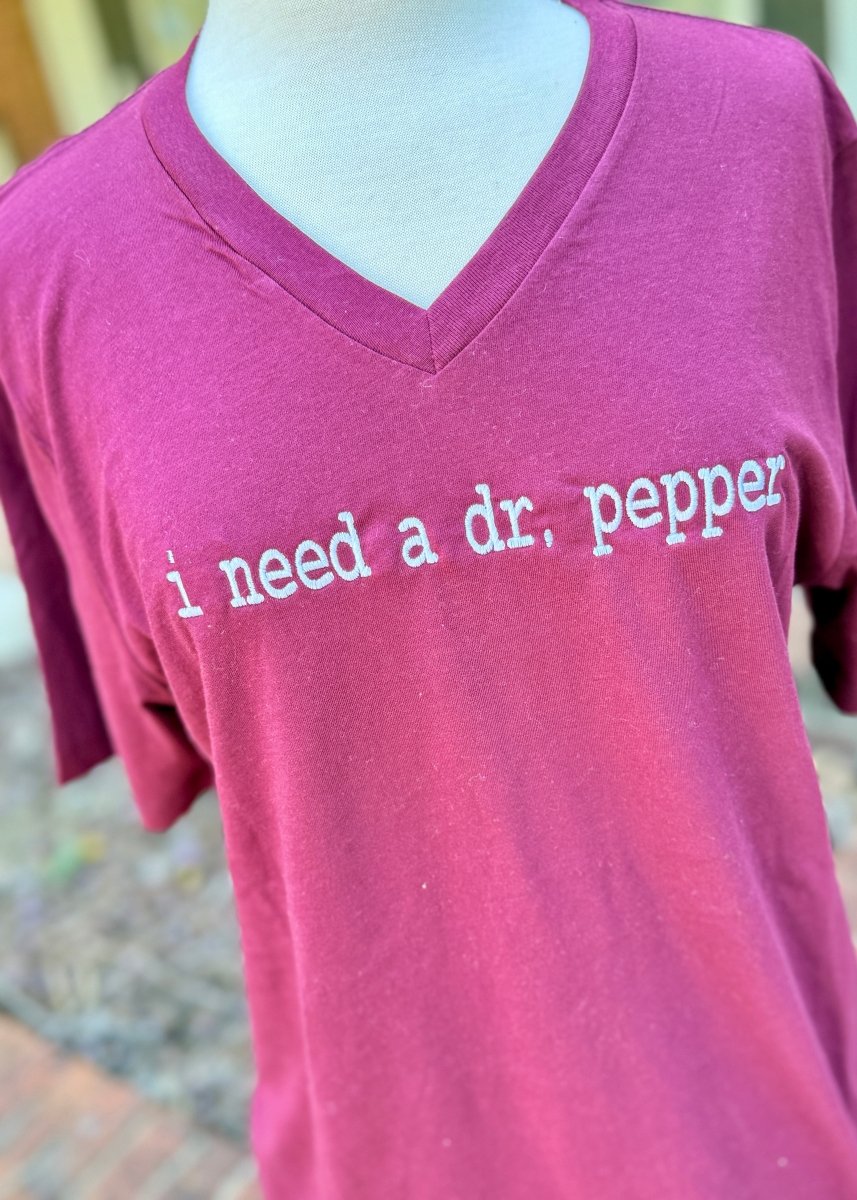 I Need A Dr Pepper Embroidered V Neck T Shirt - sweatshirt - Jimberly's Boutique - Olive Branch - Mississippi