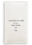 Laughed So Hard Tea Towel - Dishtowel - Jimberly's Boutique - Olive Branch - Mississippi