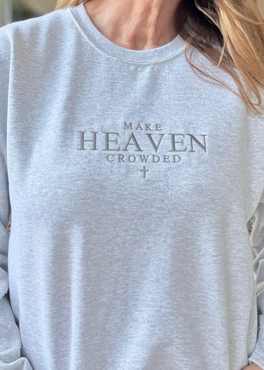 Make Heaven Crowded Cross Embroidered Sweatshirt - sweatshirt - Jimberly's Boutique - Olive Branch - Mississippi