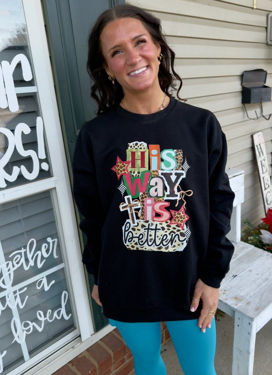 Special His Way Is Better Sweatshirt - sweatshirt - Jimberly's Boutique - Olive Branch - Mississippi
