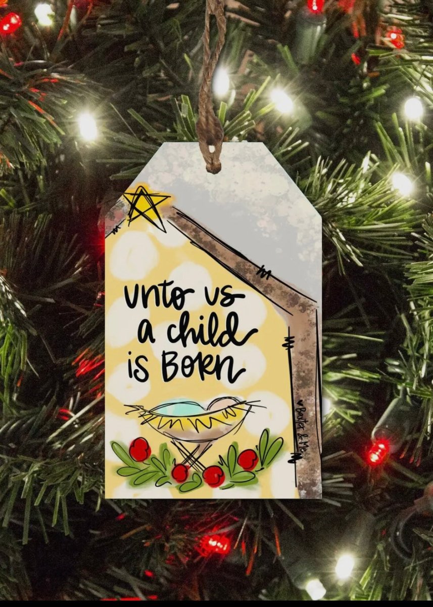 Unto Us A Child Is Born Tag Ornament - ornament - Jimberly's Boutique - Olive Branch - Mississippi