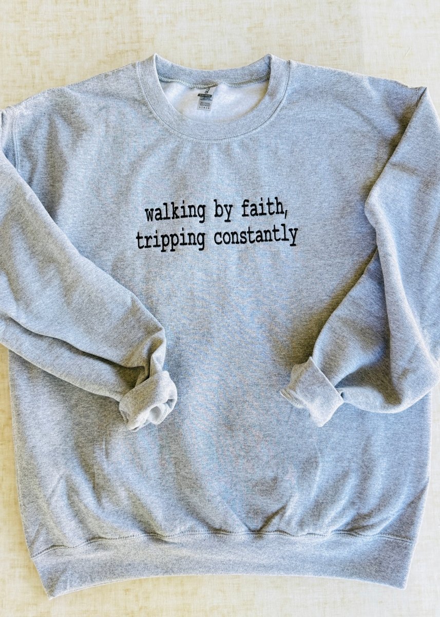 Walking By Faith Embroidered Sweatshirt - sweatshirt - Jimberly's Boutique - Olive Branch - Mississippi