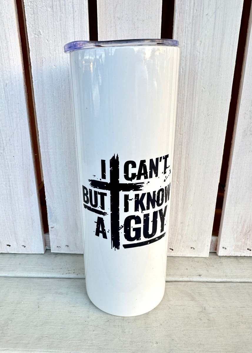 20 OZ Skinny Tumbler - I Can'tBut I Know A Guy - – Jimberly's Boutique