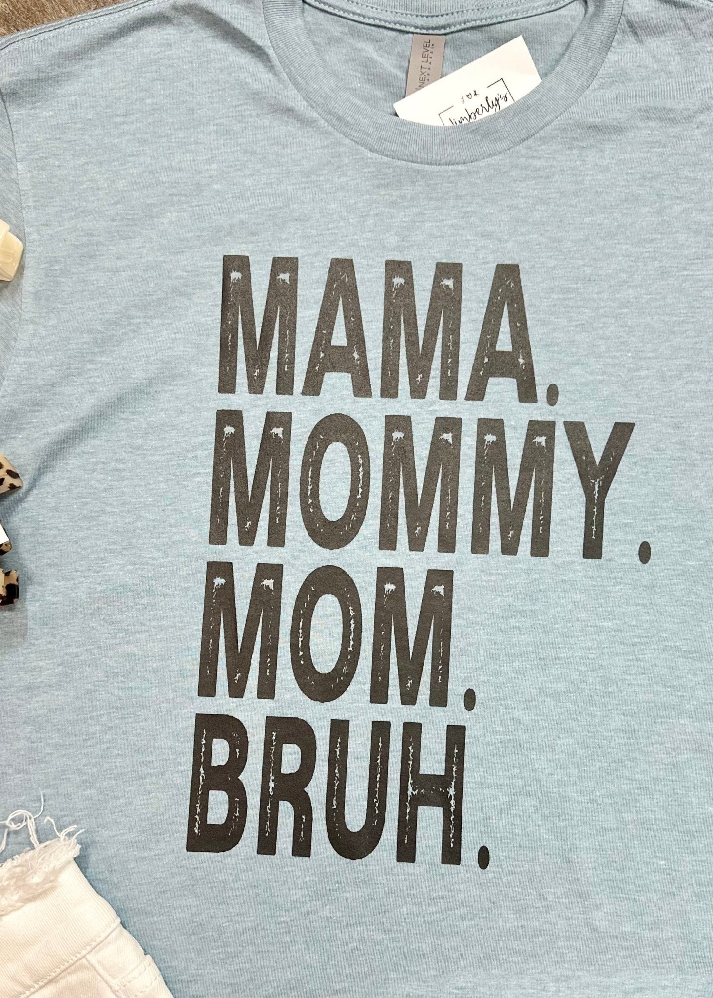 Mama Mommy Mom Bruh Graphic Tee - Jimberly's Boutique