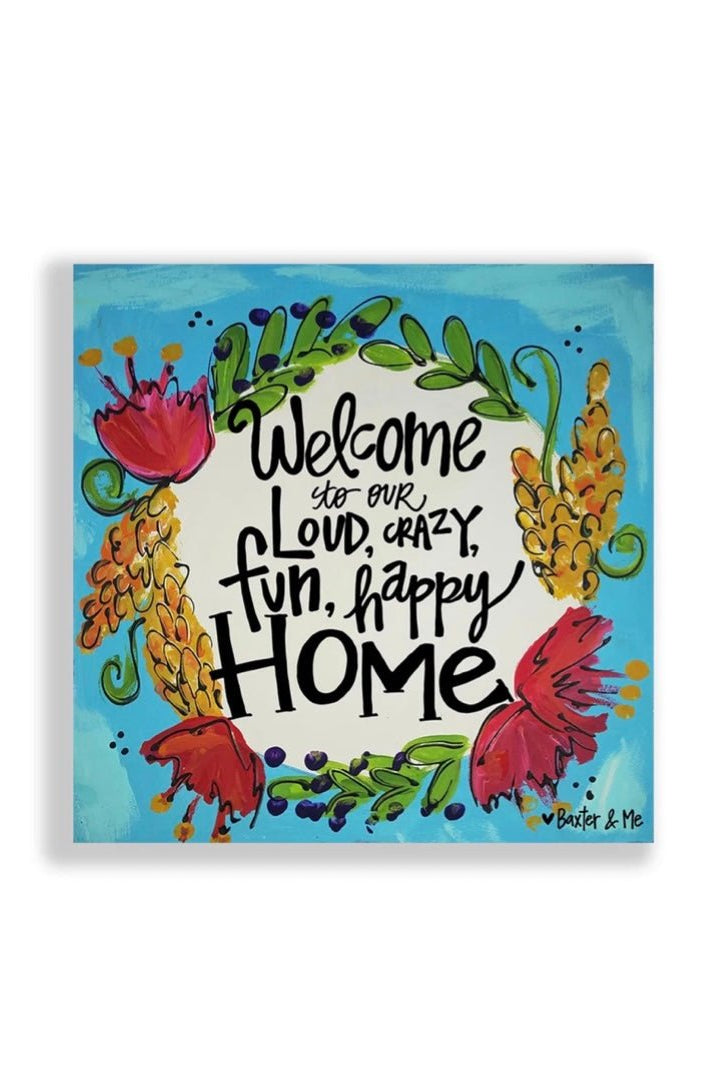 Welcome To Our Crazy Home 12x12 Wrapped Canvas - artwork -Jimberly's Boutique-Olive Branch-Mississippi