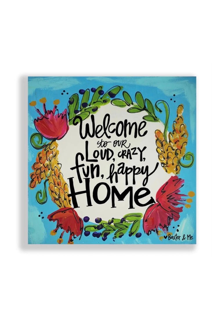 Welcome To Our Crazy Home 12x12 Wrapped Canvas - Jimberly's Boutique